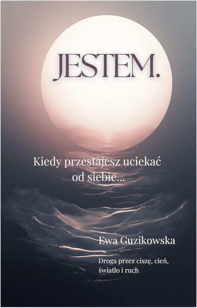 JESTEM. Kiedy przestajesz uciekać od siebie